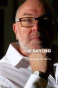 just SAYING - A book of letters and published articles